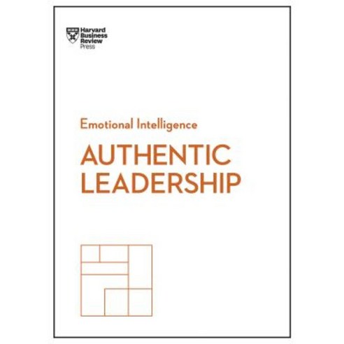 Authentic Leadership (HBR Emotional Intelligence Series) Paperback, Harvard Business School Press