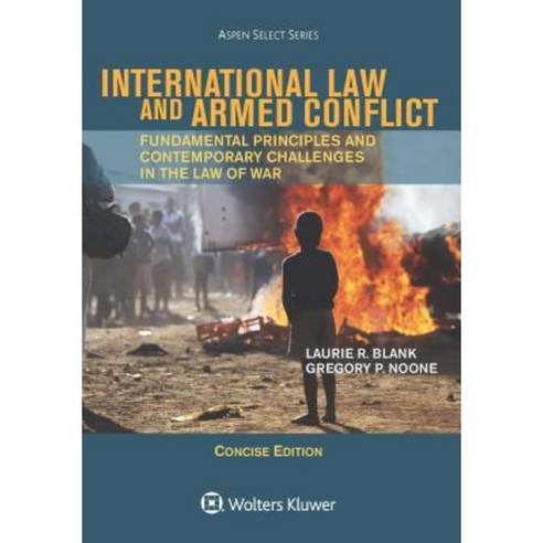 International Law and Armed Conflict: Concise Edition Paperback, Aspen Publishers