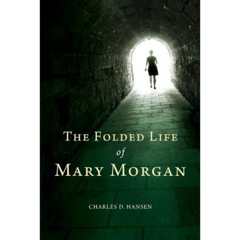 The Folded Life of Mary Morgan Paperback, Createspace