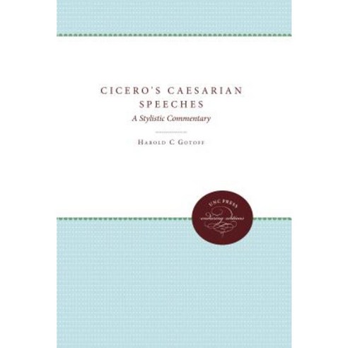 Cicero''s Caesarian Speeches Paperback, University of North Carolina Press