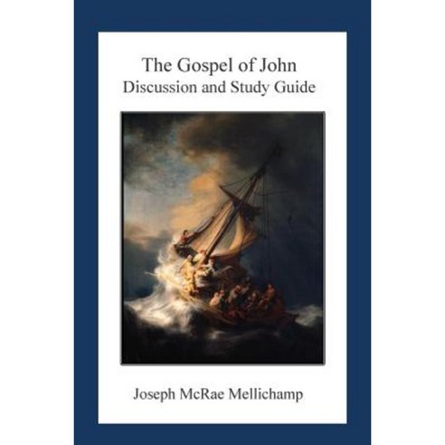 The Gospel of John: Discussion and Guide Paperback, Createspace Independent Publishing Platform