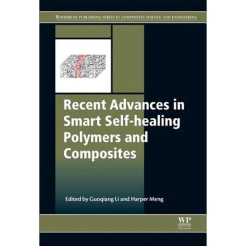 Recent Advances in Smart Self-Healing Polymers and Composites Hardcover, Woodhead Publishing