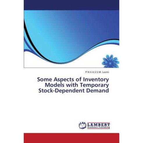Some Aspects of Inventory Models with Temporary Stock-Dependent Demand Paperback, LAP Lambert Academic Publishing