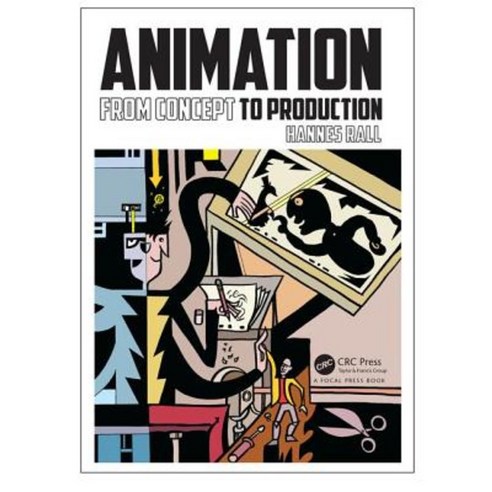 Animation: From Concept to Production Paperback, CRC Press