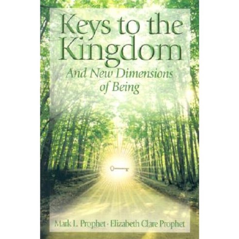 Keys to the Kingdom: Opening New Dimensions of Being Paperback, Summit University Press
