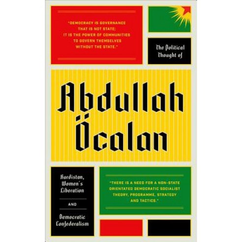 The Political Thought of Abdullah Ocalan: Kurdistan Women''s Revolution and Democratic Confederalism Hardcover, Pluto Press (UK)