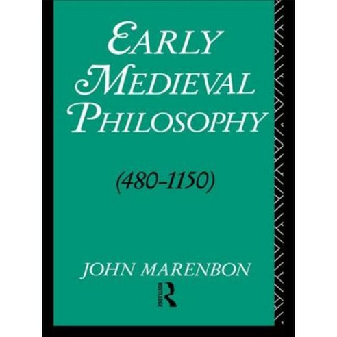 Early Medieval Philosophy 480-1150: An Introduction Paperback, Routledge