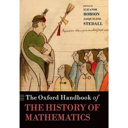 The Oxford Handbook of the History of Mathematics Paperback, Oxford University Press, USA