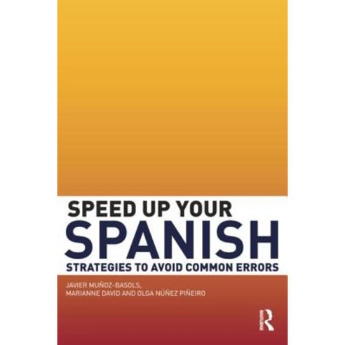 Speed Up Your Spanish: Strategies to Avoid Common Errors Hardcover, Routledge