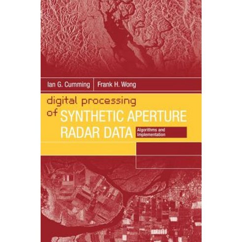 Digital Processing of Synthetic Aperture Radar Data: Algorithms and Implementation Hardcover, Artech House Publishers