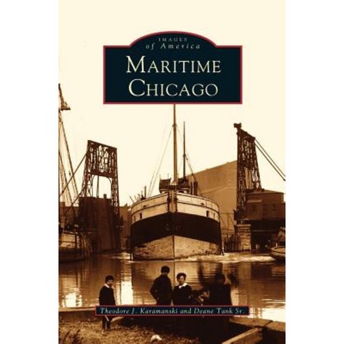 Maritime Chicago Hardcover, Arcadia Publishing Library Editions