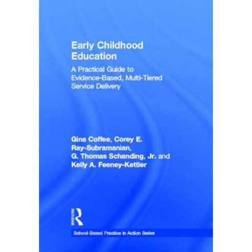 Early Childhood Education: A Practical Guide to Evidence-Based Multi-Tiered Service Delivery Hardcover, Routledge