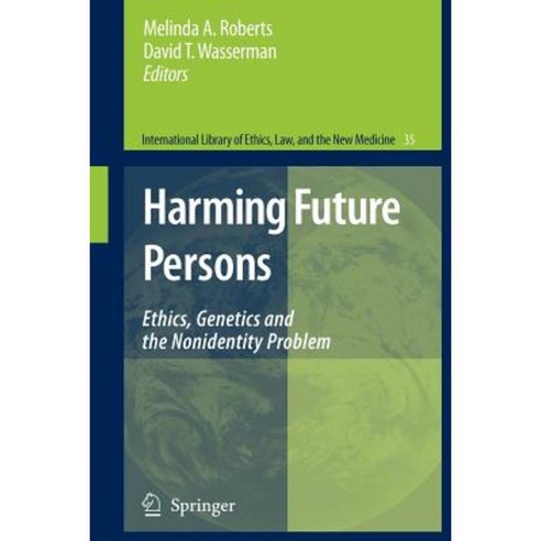 Harming Future Persons: Ethics Genetics and the Nonidentity Problem Paperback, Springer