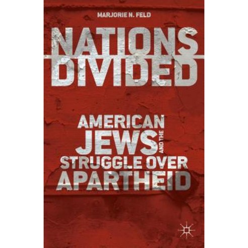 Nations Divided: American Jews and the Struggle Over Apartheid Paperback, Palgrave MacMillan