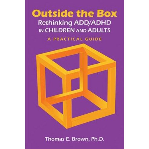 Outside the Box: Rethinking ADD/ADHD in Children and Adults: A Practical Guide Paperback, American Psychiatric Publishing