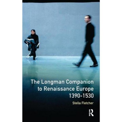 The Longman Companion to Renaissance Europe 1390-1530 Hardcover, Routledge
