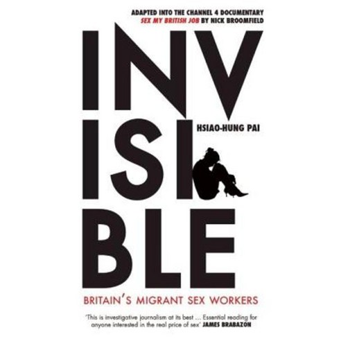 Invisible: Britain''s Migrant Sex Workers Paperback, Westbourne Press