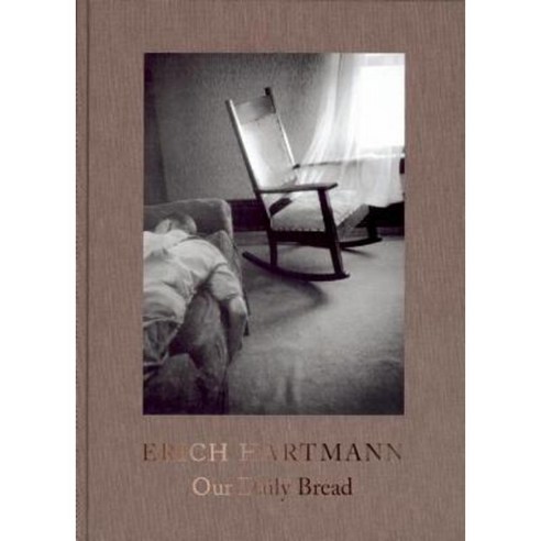 Erich Hartmann: Our Daily Bread Hardcover, Kehrer Verlag
