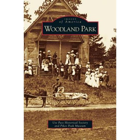 Woodland Park Hardcover, Arcadia Publishing Library Editions