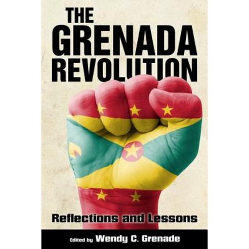 The Grenada Revolution: Reflections and Lessons Paperback, University Press of Mississippi