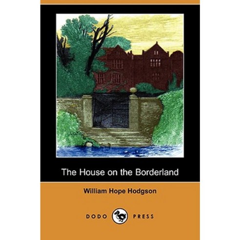 The House on the Borderland (Dodo Press) Paperback, Dodo Press