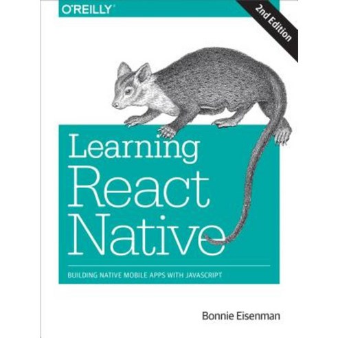 Learning React Native: Building Native Mobile Apps with JavaScript Paperback, O''Reilly Media