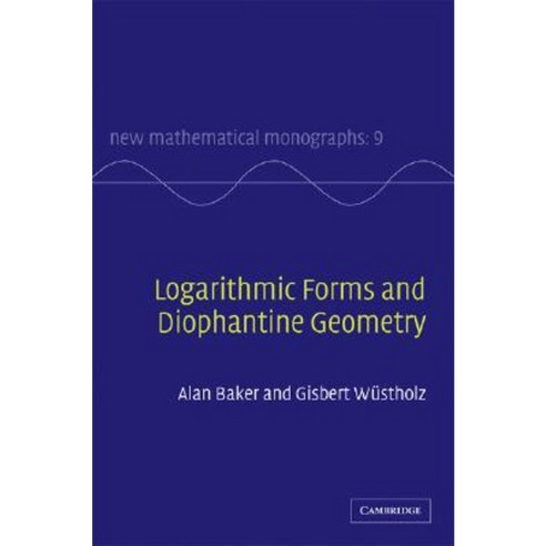 Logarithmic Forms and Diophantine Geometry Hardcover, Cambridge University Press