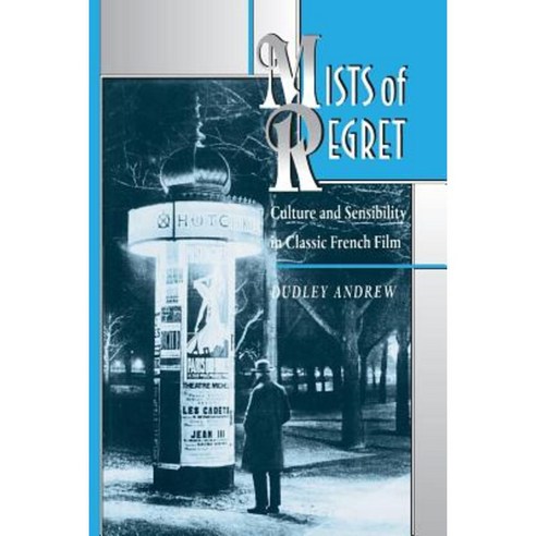 Mists of Regret: Culture and Sensibility in Classic French Film Paperback, Princeton University Press