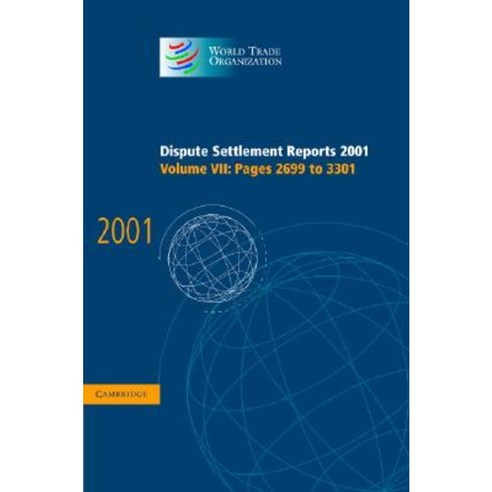 Dispute Settlement Reports 2001: Volume 7 Pages 2699-3301 Hardcover, Cambridge University Press