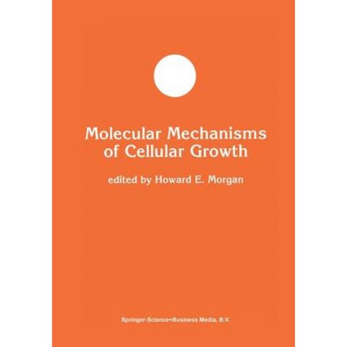 Molecular Mechanisms of Cellular Growth Paperback, Springer