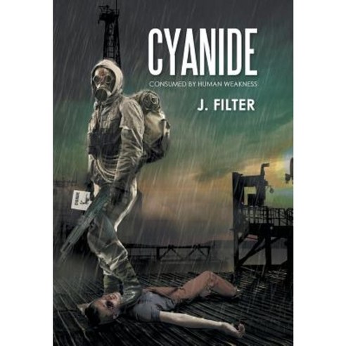 Cyanide: Consumed by Human Weakness Hardcover, Xlibris