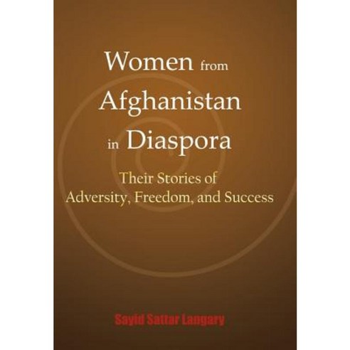 Women from Afghanistan in Diaspora: Their Stories of Adversity Freedom ...