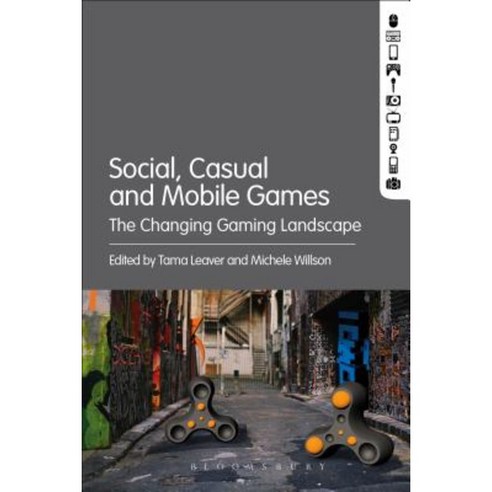 Social Casual and Mobile Games: The Changing Gaming Landscape Hardcover, Bloomsbury Academic