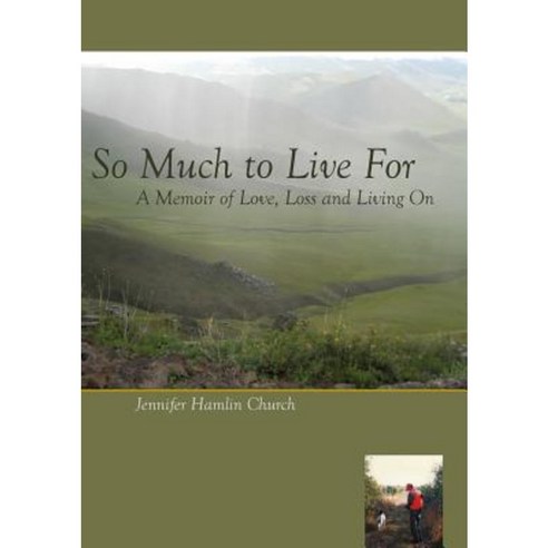 So Much to Live for: A Memoir of Love Loss and Living on Paperback, Lulu.com