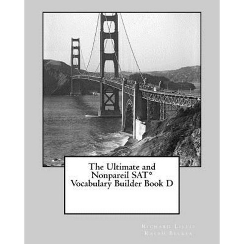 The Ultimate and Nonpareil SAT Vocabulary Builder Book D Paperback, Createspace