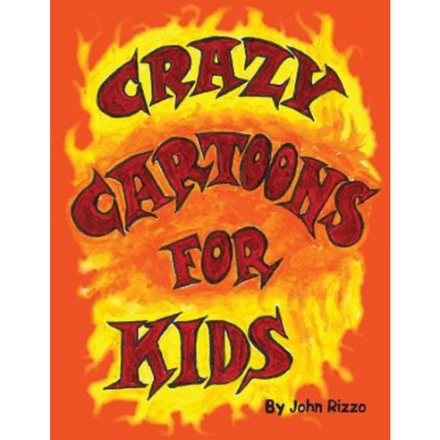 Crazy Cartoons for Kids Paperback, Createspace Independent Publishing Platform
