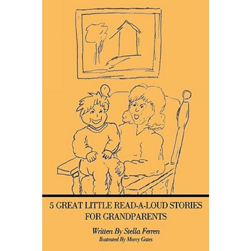 5 Great Little Read-A-Loud Stories for Grandparents Paperback, Authorhouse