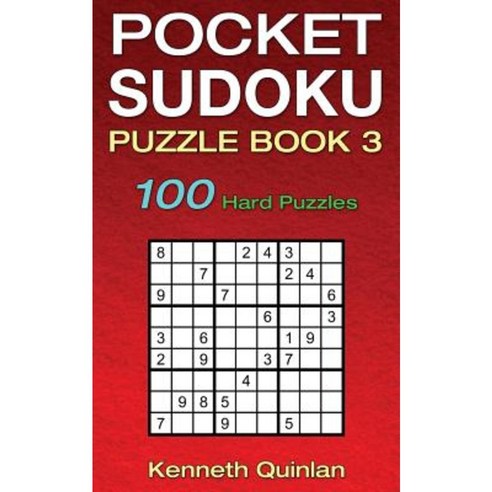 Pocket Sudoku Book 3: 100 Hard Puzzles Paperback, Createspace Independent Publishing Platform