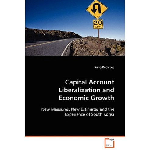 Capital Account Liberalization and Economic Growth Paperback, VDM Verlag