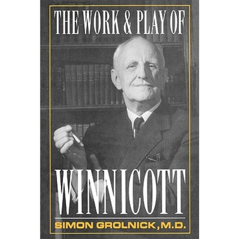 Work and Play of Winnicott Hardcover, Jason Aronson, Inc.