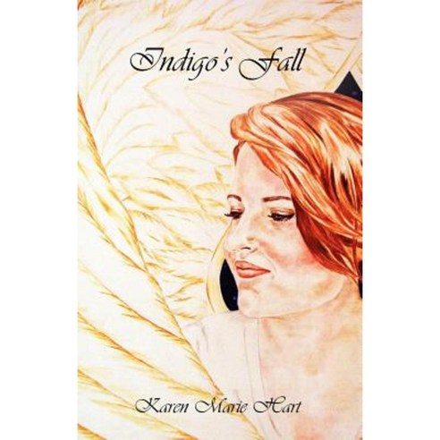 Indigo''s Fall: An Angel Story Paperback, Karen Marie Hart