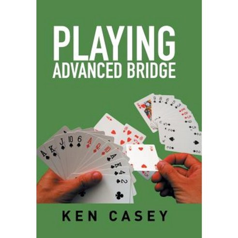 Playing Advanced Bridge Hardcover, Xlibris