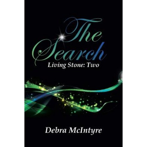 The Search: Living Stone: Two Paperback, WestBow Press