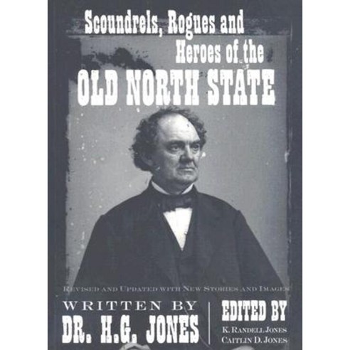 Scoundrels Rogues and Heroes of the Old North State Paperback, History Press (SC)