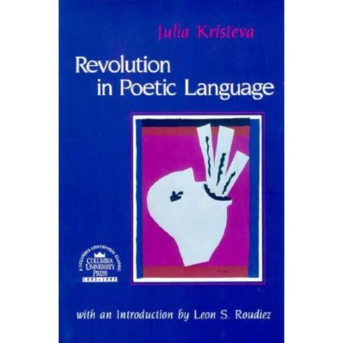 Revolution in Poetic Language Paperback, Columbia University Press