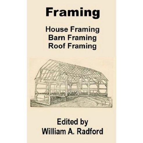 Framing: House Framing Barn Framing Roof Framing Paperback, Books for Business