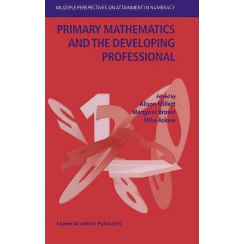 Primary Mathematics and the Developing Professional Hardcover, Springer