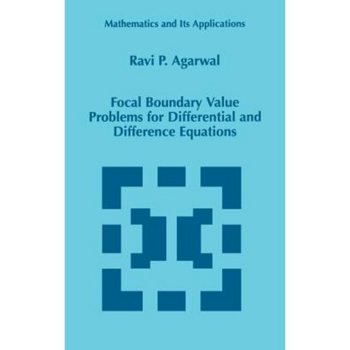 Focal Boundary Value Problems for Differential and Difference Equations Hardcover, Springer