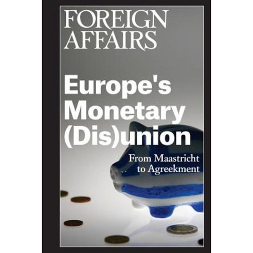 Europe''s Monetary (Dis)Union Paperback, Council on Foreign Relations