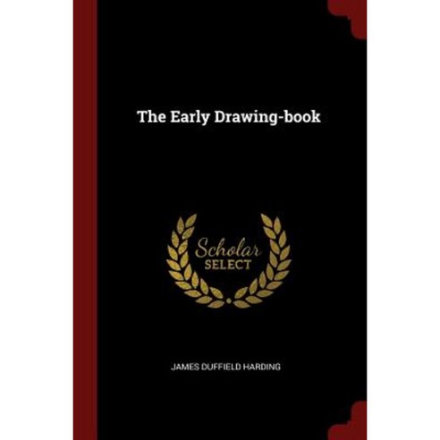 The Early Drawing-Book Paperback, Andesite Press